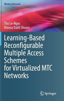 Learning-Based Reconfigurable Multiple Access Schemes for Vir... - 9783030603816