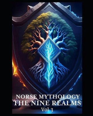 Norse Mythology: The Nine Realms: A Comprehensive Guide Exploring The 9 Realms O