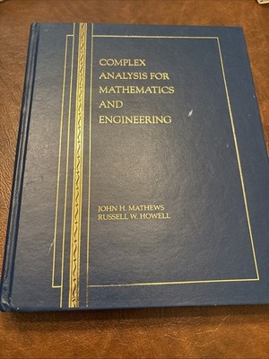Complex Analysis for Mathematics and Engineering by Russell W. Howell