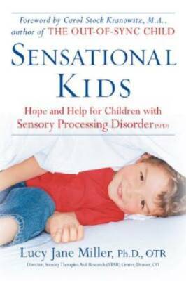 Sensational Kids: Hope and Help for Children with Sensory Processing D - GOOD