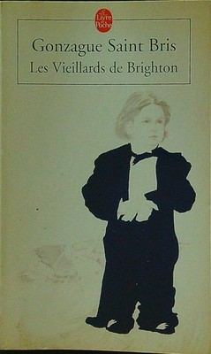 LES VIEILLARDS DE BRIGHTON SAINT BRIS GONZAGUE LE BOOK DE POCKET 2004 \ BROSSURA