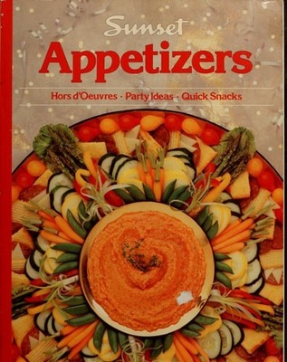 Sunset Appetizers (Hors D'oeuvers  Party Ideas  Quick Snacks) by Sunset Books Ed
