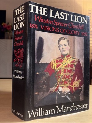 The Last Lion. Visions of Glory  William Manchester  1st Edition 1983 NF/VG