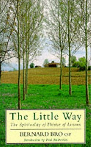The Little Way: Spirituality of Therese of Lisieux-Bernard Bro