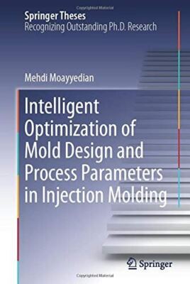 Intelligent Optimization of Mold Design and Process Parameters