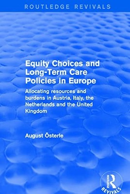Equity Choices and Long-Term Care Policies in Europe: Allocating Resources and