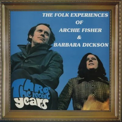 Archie Fisher & Barbara Dickson Thro The Recent Years Celtic Music Vinyl LP
