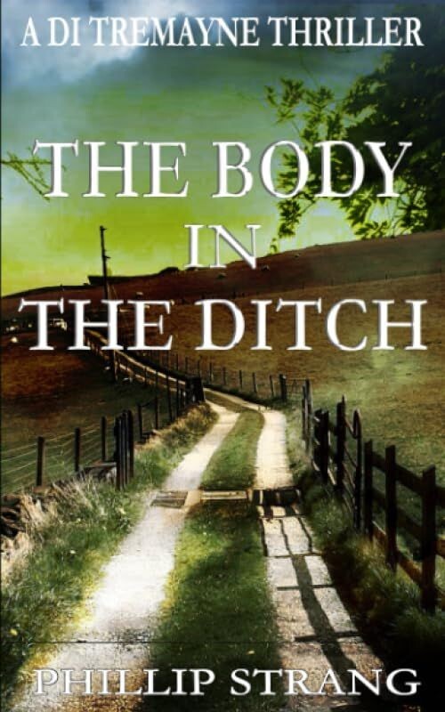 The Body in the Ditch: DI Tremayne Book 10 - Phillip Strang (Paperback, 2019)