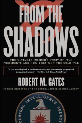 From the Shadows : The Ultimate Insider's Story of Five Presidents and How Th...