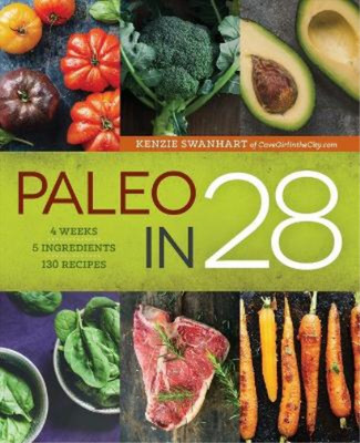 Paleo in 28: 4 Weeks, 5 Ingredients, 130 Recipes, Swanhart, Kenzie, Used; Very G