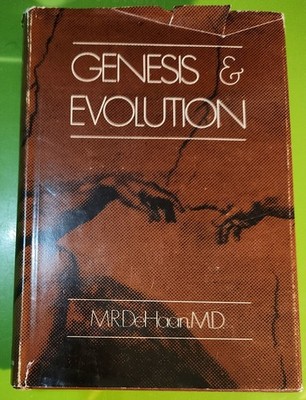 Genesis and Evolution by M.R. DeHaan, 1973, Eleventh Printing 