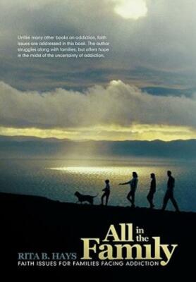 All In The Family: Faith Issues For Families Dealing With Addiction