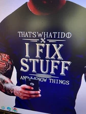" I Fix Stuff And I Know Things"  T-Shirt (BREATHABLE SPORT) MEN's SIZE  XXL