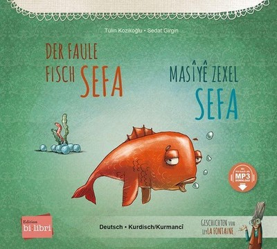 Der faule Fisch Sefa (Deutsch-Kurdisch/Kurmancî) Tülin Koziko¿lu