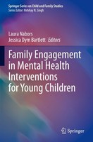 Family Engagement In Mental Health Interventions For Young Children Laura Nabors