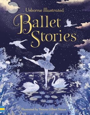 Illustrated Ballet Stories (Illustrated Story Collections) by Usborne
