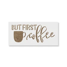 But First Coffee Stencil - Durable & Reusable Mylar Stencils
