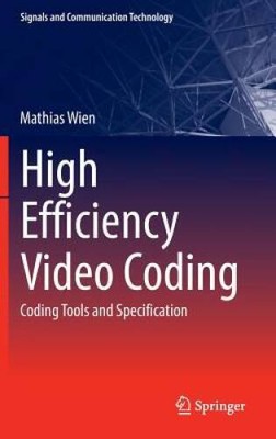 High Efficiency Video Coding: Coding Tools and Specification (Signals and - GOOD