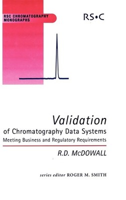 Validation of Chromatography Data Systems (RSC Chromatography Monographs, Vo...