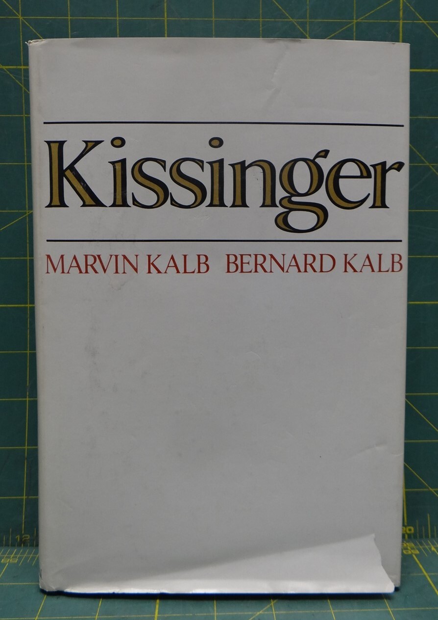 Kissinger by Marvin Kalb and Bernard Kalb 1974 Hardcover 1st Edition eBay