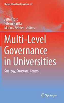 Multi-Level Governance in Universities: Strategy, Structure (New)