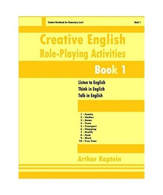 Creative English Role-playing Activities 1: Student Workbook, Kaptein, Arthur