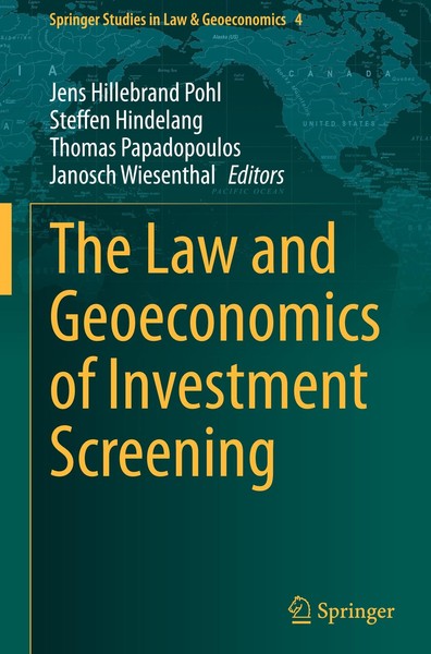 The Law And Geoeconomics Of Investment Screening Jens Hillebrand Pohl-image