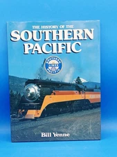 The History of the Southern Pacific Railroad Book Bill Yenne 1988 HC DJ!!