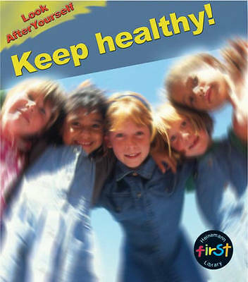 Keep Healthy! (Look After Yourself) by Royston, Angela