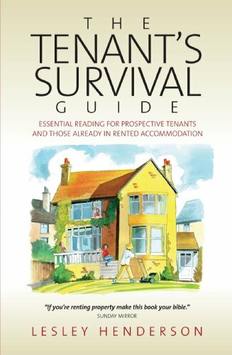 The Tenant's Survival Guide: Essential reading for prospective tenants and thos
