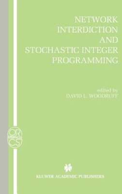 Network Interdiction and Stochastic Integer Programming by David L Woodruff: New