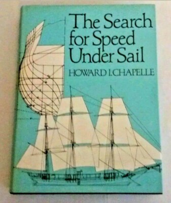 The Search for Speed Under Sail Howard I Chapelle Published Conway Maritime 1983