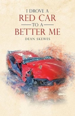 I Drove a Red Car to a Better Me by Dean Skewes (English) Paperback Book