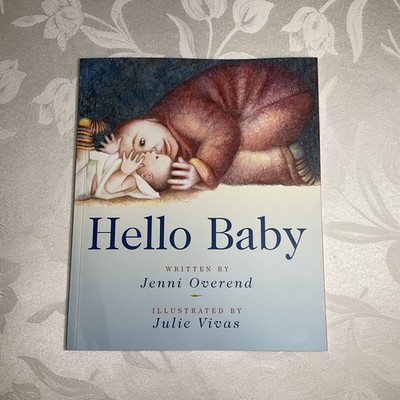 Hello Baby Children s Picture Book Jenni Overend Julie Vivas NEW Home Birth PB