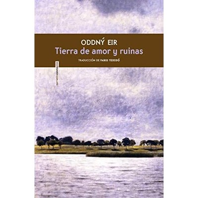 Tierra de amor y ruinas - Spanish Language Paperback NEW Oddny Eir 2019