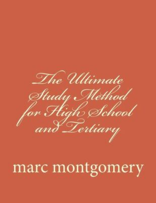 The Ultimate Study Method For High School And Tertiary: Its All About Effec...