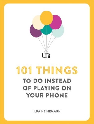 101 THINGS TO DO INSTEAD PLAYING/PHONE by Ilka Heinemann Paperback Self Help