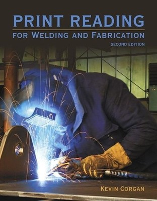 Print Reading for Welding and Fabrication 2nd Edition by Kevin Corgan (English)