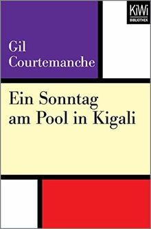 Ein Sonntag am Pool in Kigali von Courtemanche, Gil | Buch | Zustand gut