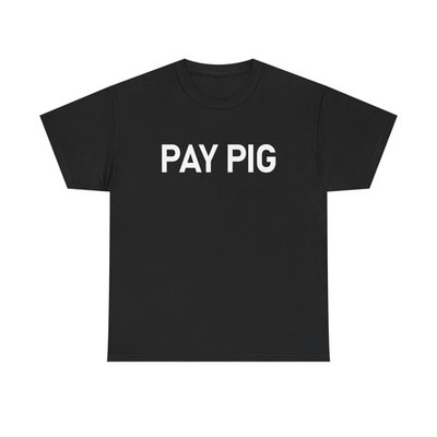 Pay Pig Shirt Fun Pay Piggy Findom Tshirt Clothing