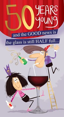 Karte zum 50. Geburtstag Glas ist noch halb voll.....