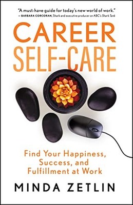 Career Self-Care: Find Your Happiness, Success, and Fulfillment at Work by Zetl