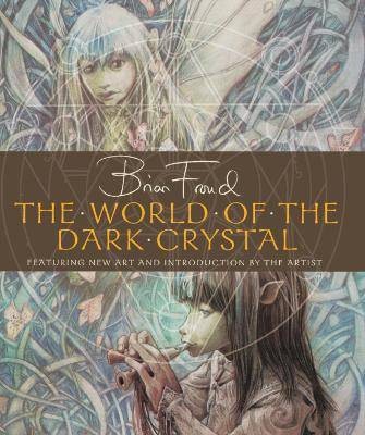 The World of the Dark Crystal, Froud, Brian,  Hard