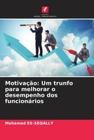 MotivaçãO: Um Trunfo Para Melhorar O Desempenho Dos FuncionáRios Es-Seqally Buch