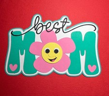 Best Mom Die Cut Title Mother s Day Scrapbook Handmade Paper Pieced