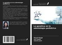 La GenéTica En La OdontologíA PediáTrica Khyati Bagga