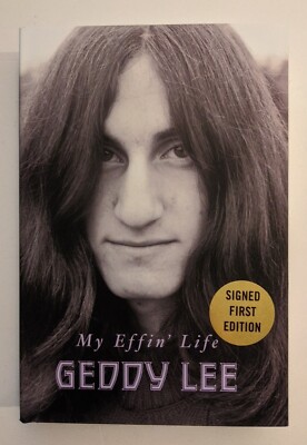 Geddy Lee RUSH Autographed Signed First Edition My Effin' Life Hardcover Book