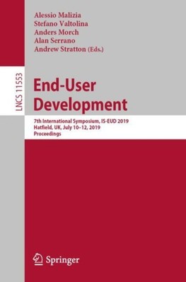 End-user Development : 7th International Symposium, Is-eud 2019, Hatfield, Uk...