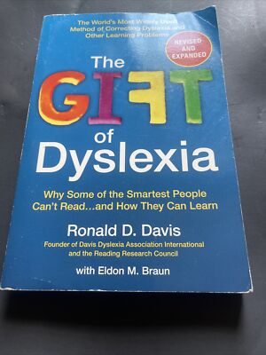 The Gift of Dyslexia, Revised and Expanded : Why Some of the Smartest People...