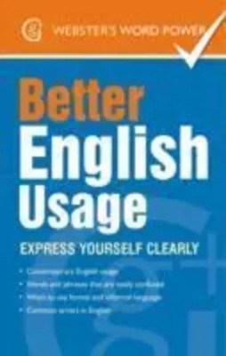 Kirkpatrick, B: Better English Usage | Express Yourself Clearly | Kirkpatrick